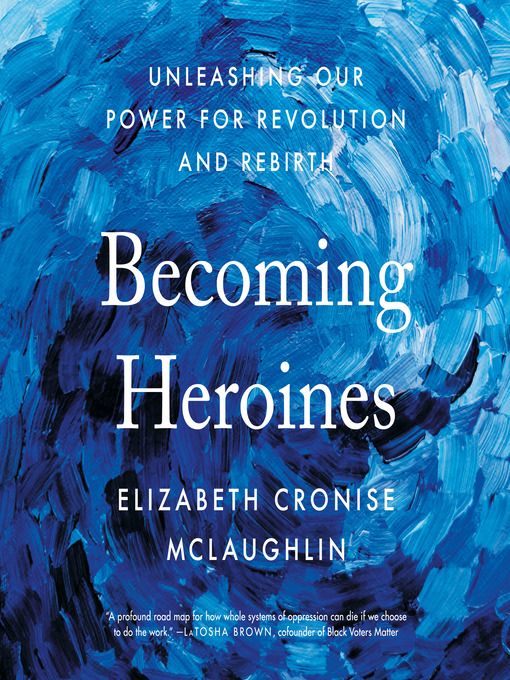 Title details for Becoming Heroines by Elizabeth Cronise McLaughlin - Available